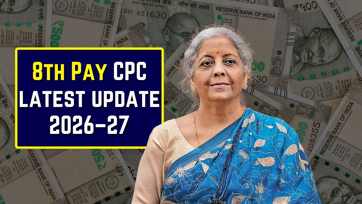 8th Pay CPC latest update 2026–27